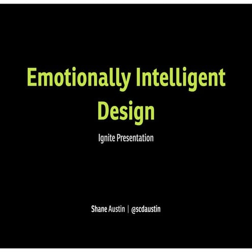 Emotionally Intelligent Design - Ignite Presentation