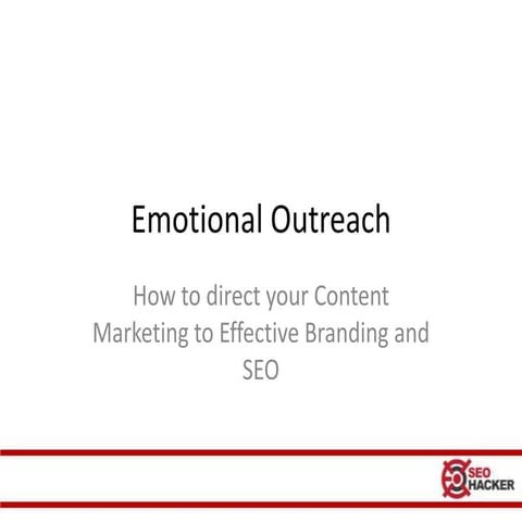 Emotional Outreach - How to Direct Your Content Marketing to Effective Brandi...