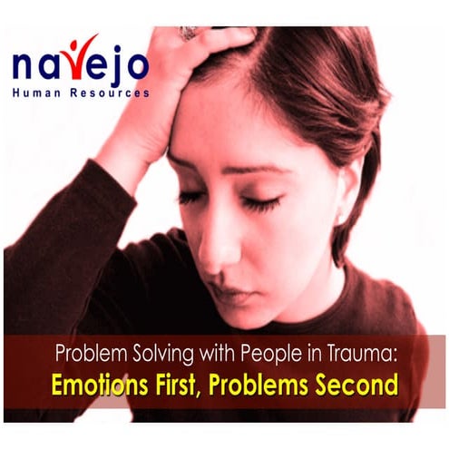 Emotion first, problem second