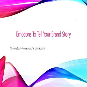 Emotions to Tell Your Brand Story Part 1 of 2