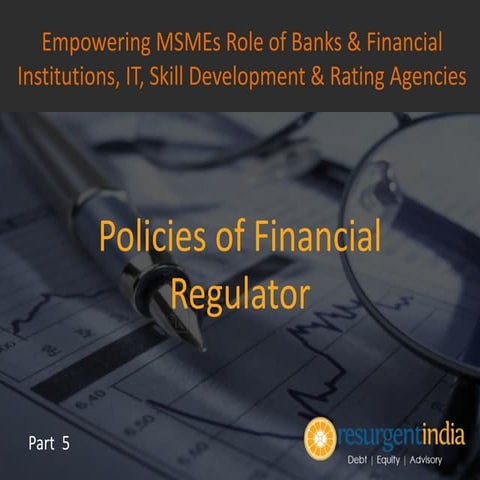 Empowering MSMEs - Policies of Financial Regulator - Part - 5