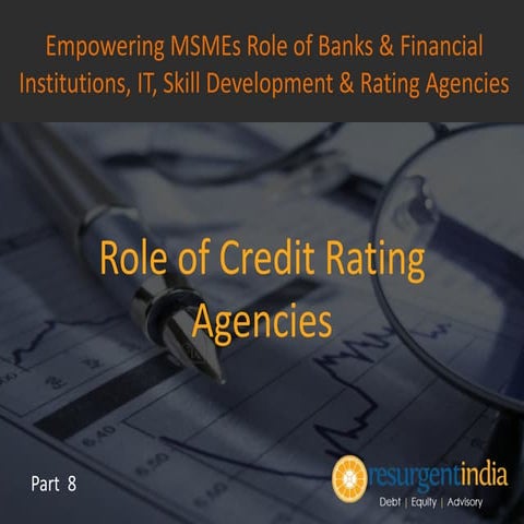 Empowering MSMEs - Benefits of Credit Rating in MSME - Part - 8 | PPTX