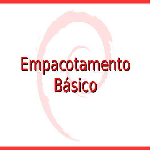 Empacotamento Debian Básico