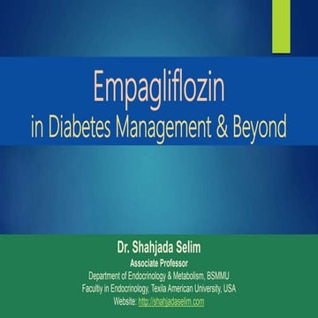 Empagliflozin glycemic control and beyond-Dr Shahjada Selim