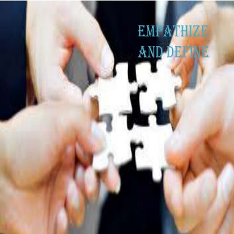 Empathize and define