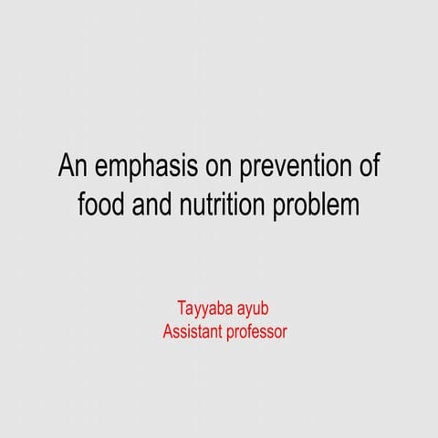 emphasis on prevention of food and nutrition problem.ppt