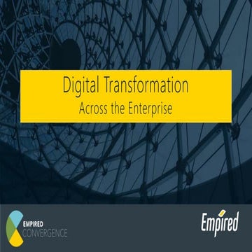 Empired Convergence 2017 - Business Transformation Across the Enterprise