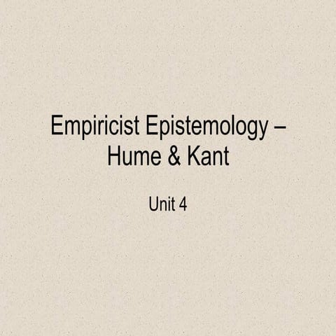 Empiricist epistemology – Hume & Kant