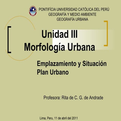 Emplazamiento, situaciòn, plan urbano