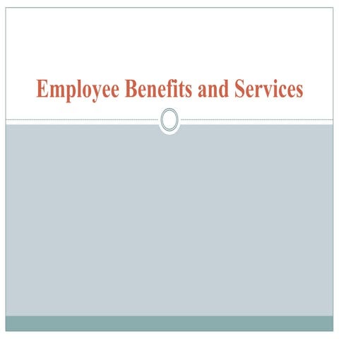 Employee benefits and services