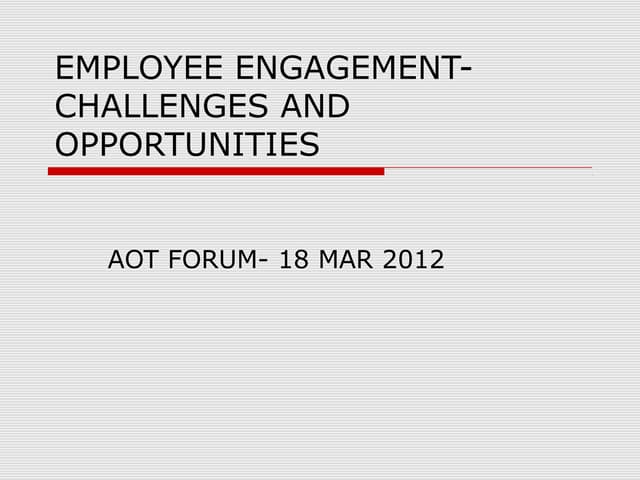 Employee engagement  challenges and opportunities