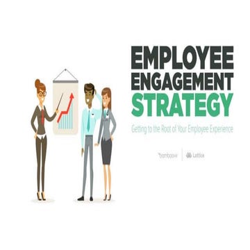 Employee Engagement Strategy: Getting to the Roots of Your Employee Experience