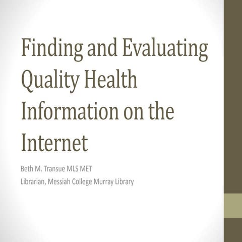 Finding and Evaluating Quality Health Information on the Internet