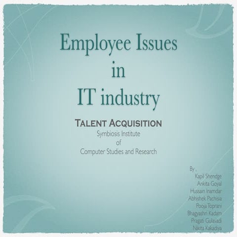 Employee issues in IT industry - Talent Acquisition 
