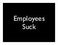 Employees Suck
