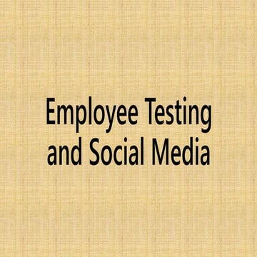 Employee testing and social media