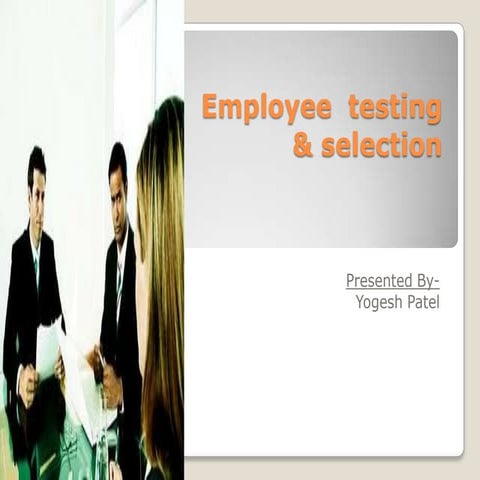 Employee testing  & selection