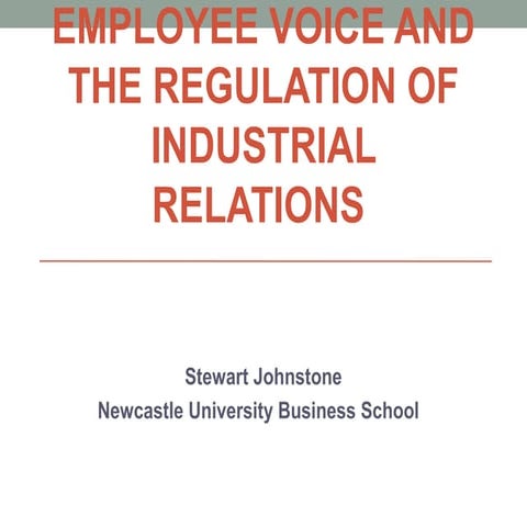 Employee voice and the regulation of employment relations johnstone
