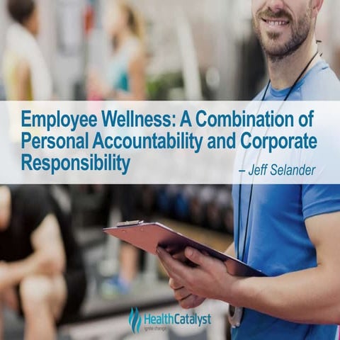 Employee Wellness: A Combination of Personal Accountability and Corporate Res...