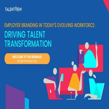 Employer Branding in Today's Evolving Workforce: Driving Transformation Throu...