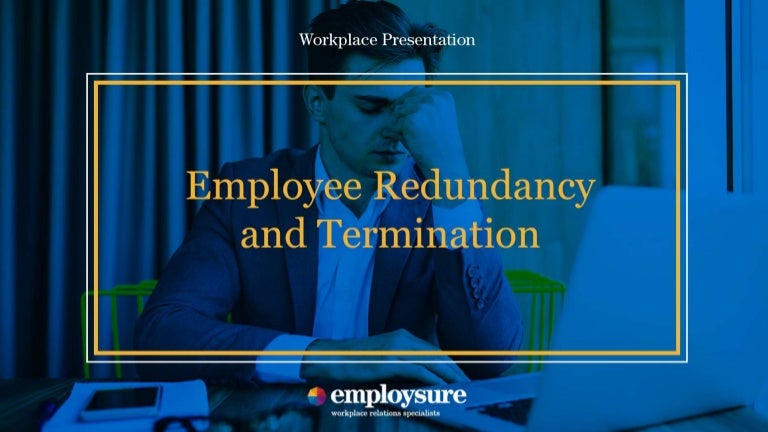 Employsure Workplace Presentation Employee Redundancy And Terminati 