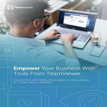 Empower your business with TeamViewer 13