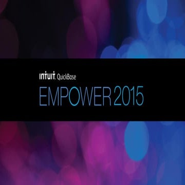 Intuit Quickbase Empower 2015 - Finish Strong: SUCCESSFULLLY ROLLING OUT YOUR...