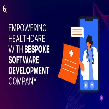 Empowering Healthcare with Bespoke Software development company.pptx