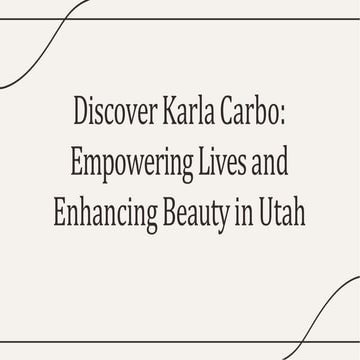 Discover Karla Carbo: Empowering Lives and Enhancing Beauty in Utah