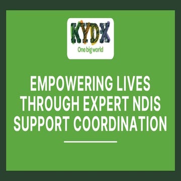 Navigating NDIS Support Coordination In Adelaide With KYD-X | PDF