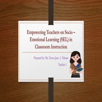 Empowering Teachers on Socio – Emotional Learning (.pptx