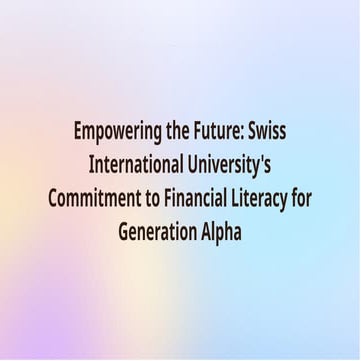 Empowering the Future: Swiss International University's Commitment to Financi...