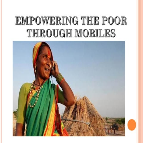 Empowering the poor through mobiles