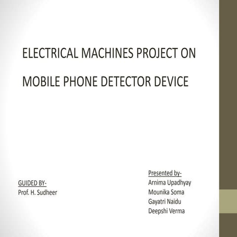 DESIGN & WORKING OF A MOBILE PHONE DETECTOR