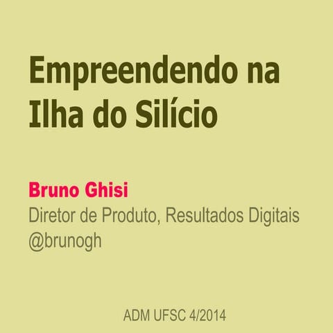 Empreendendo na Ilha do Silício