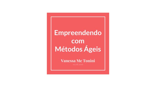 Empreendendo com métodos ágeis
