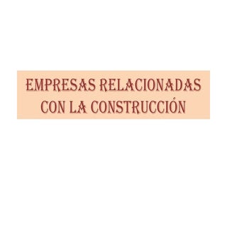 Empresas relacionadas con la constr...