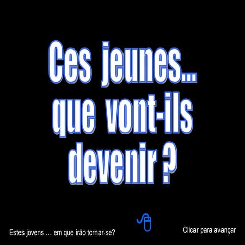 Em que se tornaram estes jovens