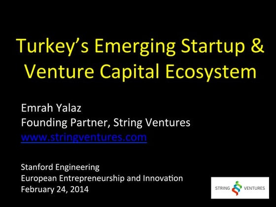 Emrah Yalaz - String Ventures - Turkey - Stanford Engineering - Feb 24 2014