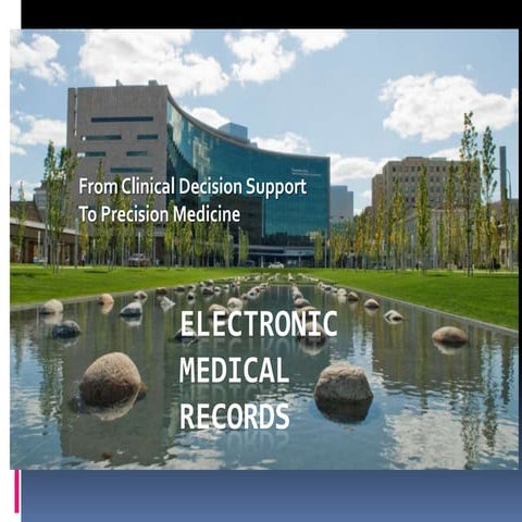 Electronic Medical Records: From Clinical Decision Support to Precision Medicine
