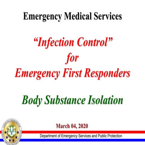 EMS - Body Substance Isolation-Infection Control 03-2020.pptx