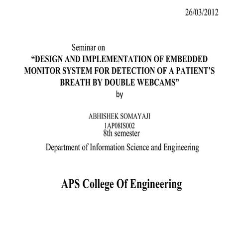 DESIGN AND IMPLEMENTATION OF EMBEDDED MONITOR SYSTEM FOR DETECTION OF A PATIE...