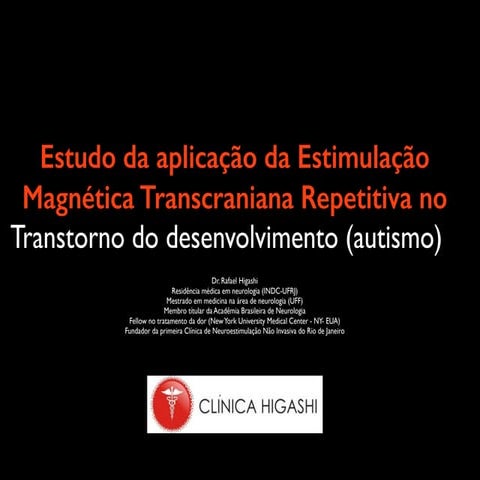 Estudo da aplicação da Estimulação Magnética Transcraniana Repetitiva no Transtorno do desenvolvimento (autismo). 