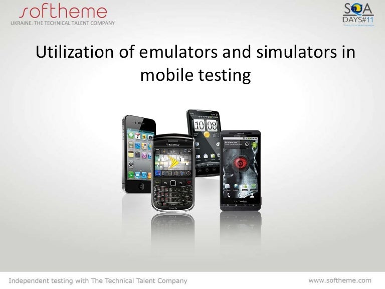 Emulators and simulators in mobile application testing
