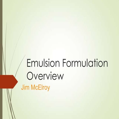 Emulsion formulation overview