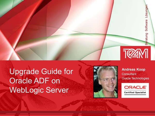 DOAG 2011 - Upgrade Guide for Oracle ADF on WebLogic Server