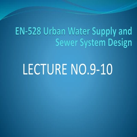 En 528 urban water supply  sewer system lecture no 9-10