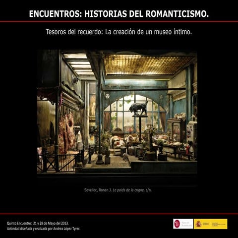 Historias del Romanticismo, V: Tesoros del recuerdo. La creación de un museo ...