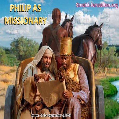 Lesson 10 - PHILIP AS MISSIONARY