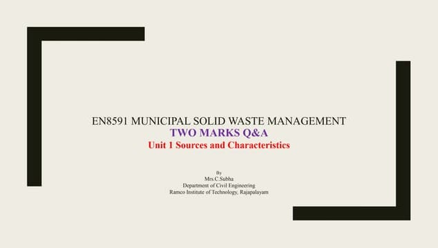 EN8591 Municipal Solid waste management Unit 1 - Two mark Q&A.pptx